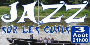 JAZZ SUR LES QUAIS le 3 Août ! BILLETTERIE OUVERTE !