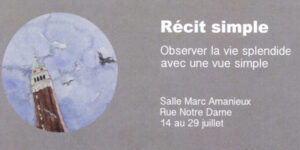Exposition "Simple Récit" de WANG ZE du 14 au 29 juillet