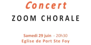 [29/06] Concert ZOOM CHORALE, Église de Port-Sainte-Foy (20h30)